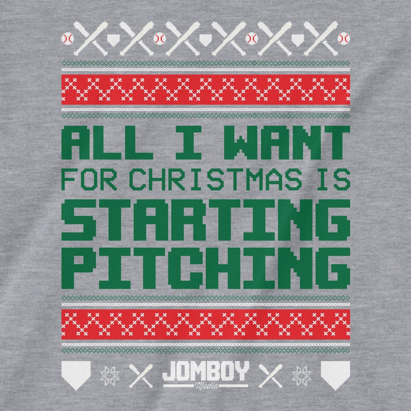 All I Want For Christmas Is Starting Pitching | T-Shirt