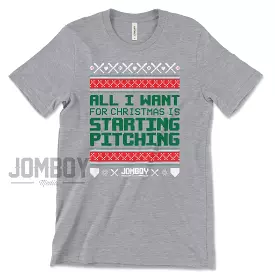 All I Want For Christmas Is Starting Pitching | T-Shirt