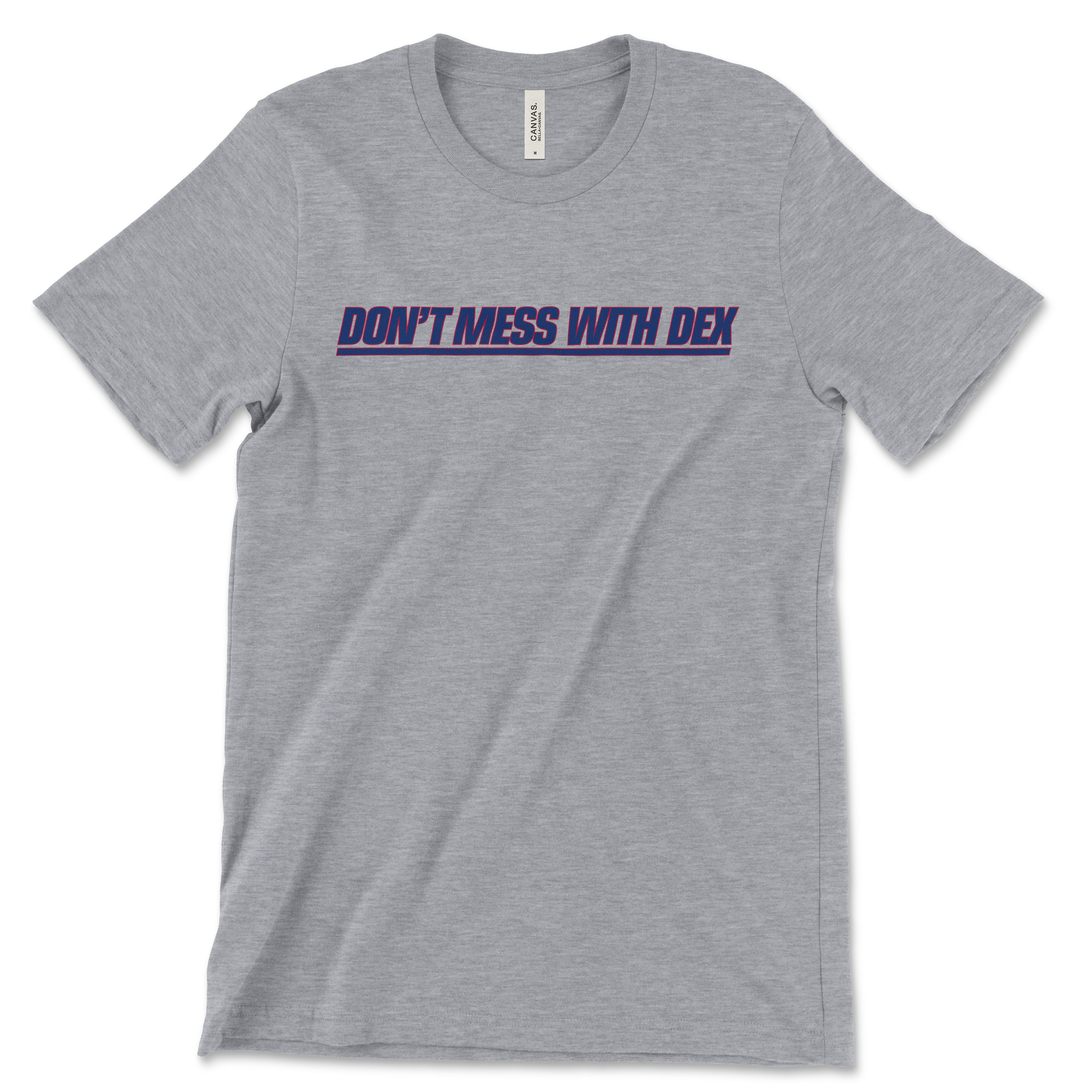 Don't Mess With Dex | T-Shirt