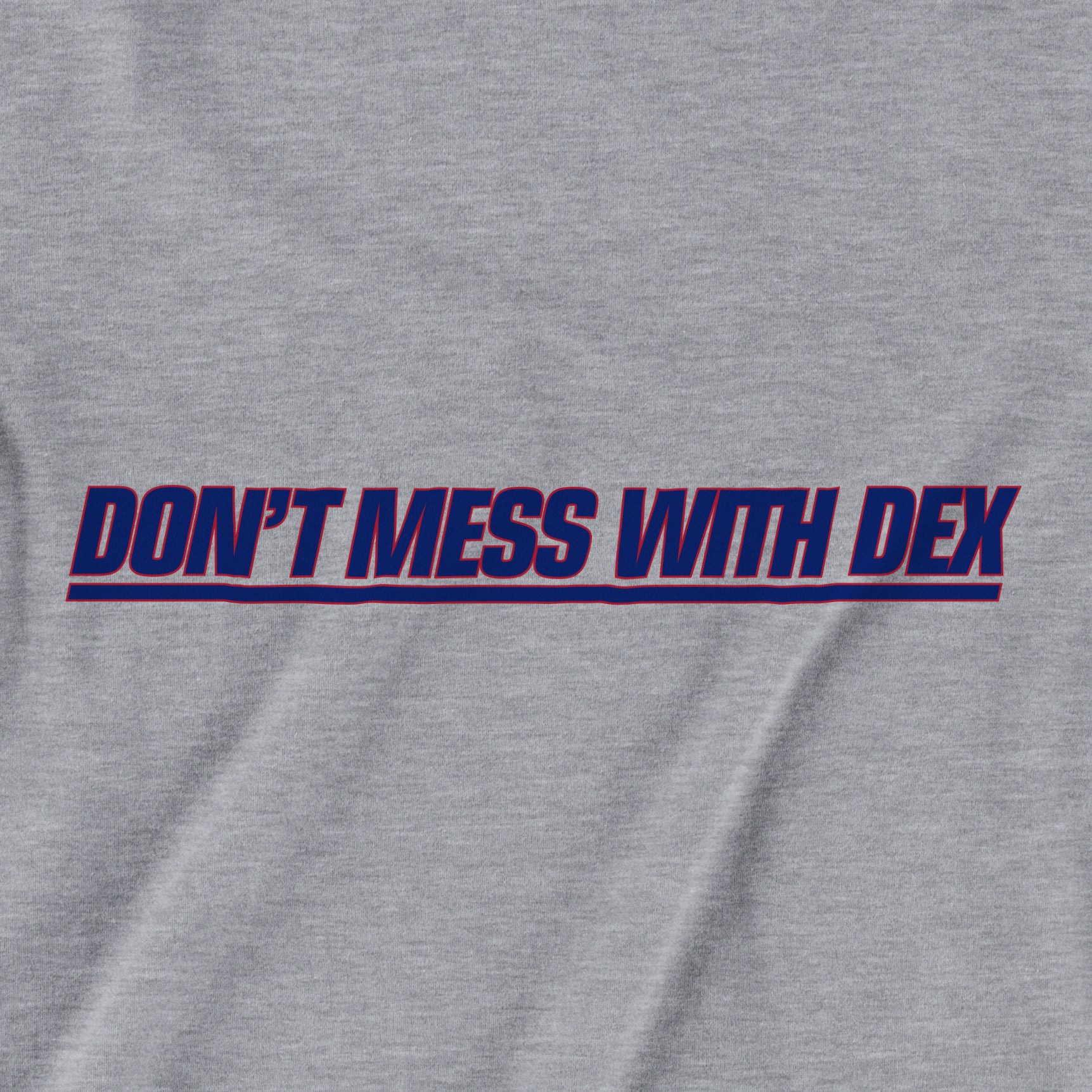 Don't Mess With Dex | T-Shirt