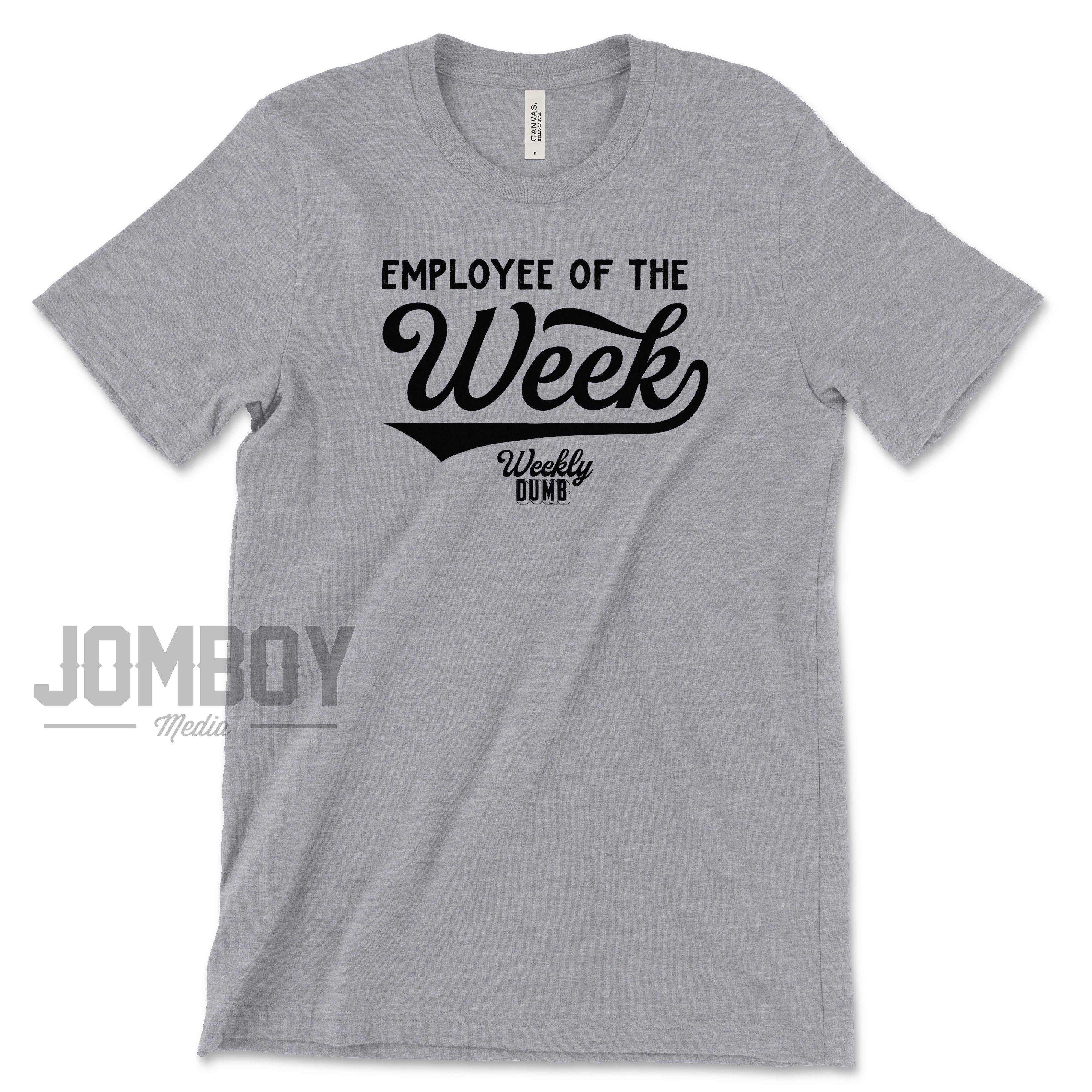 Employee Of The Week | T-Shirt