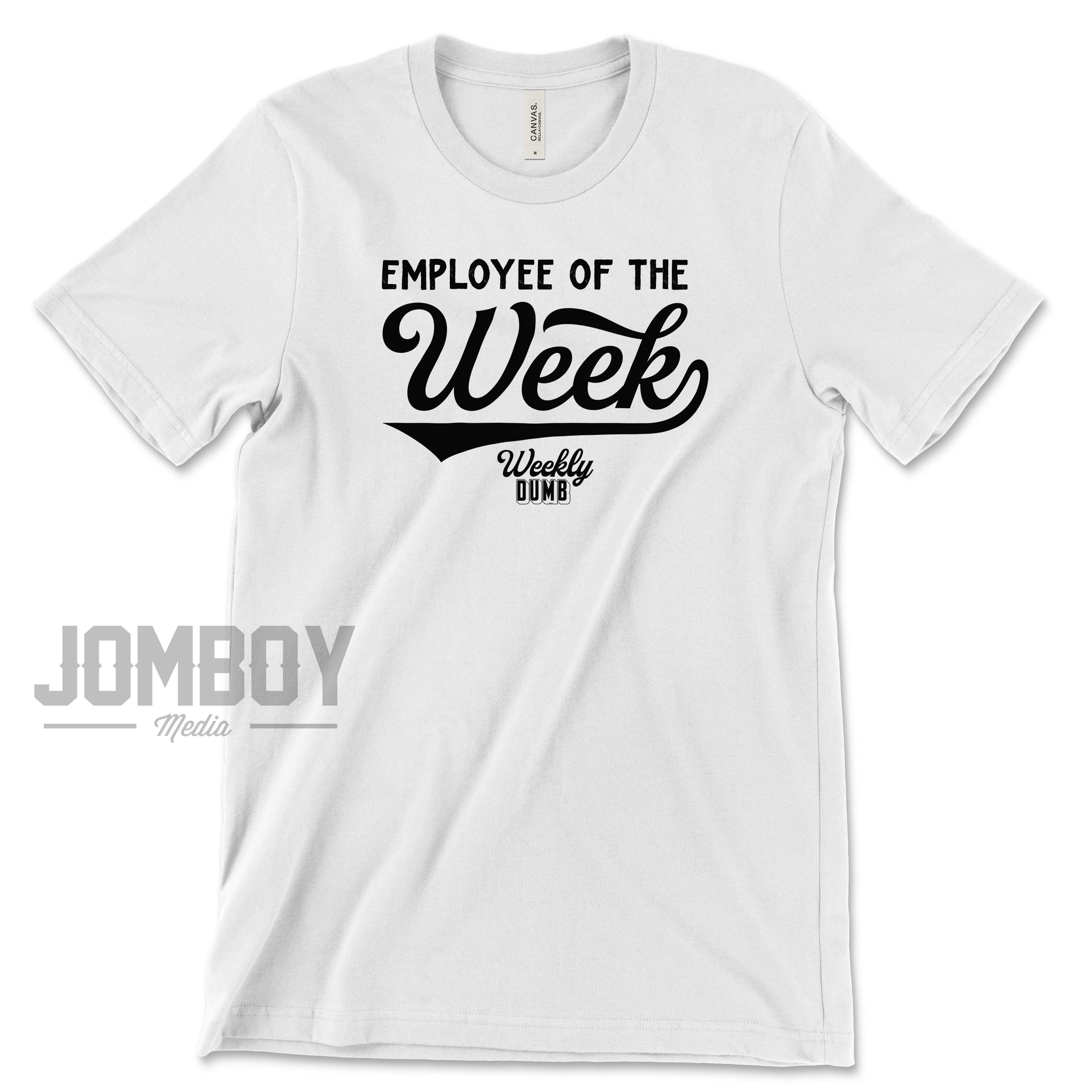 Employee Of The Week | T-Shirt