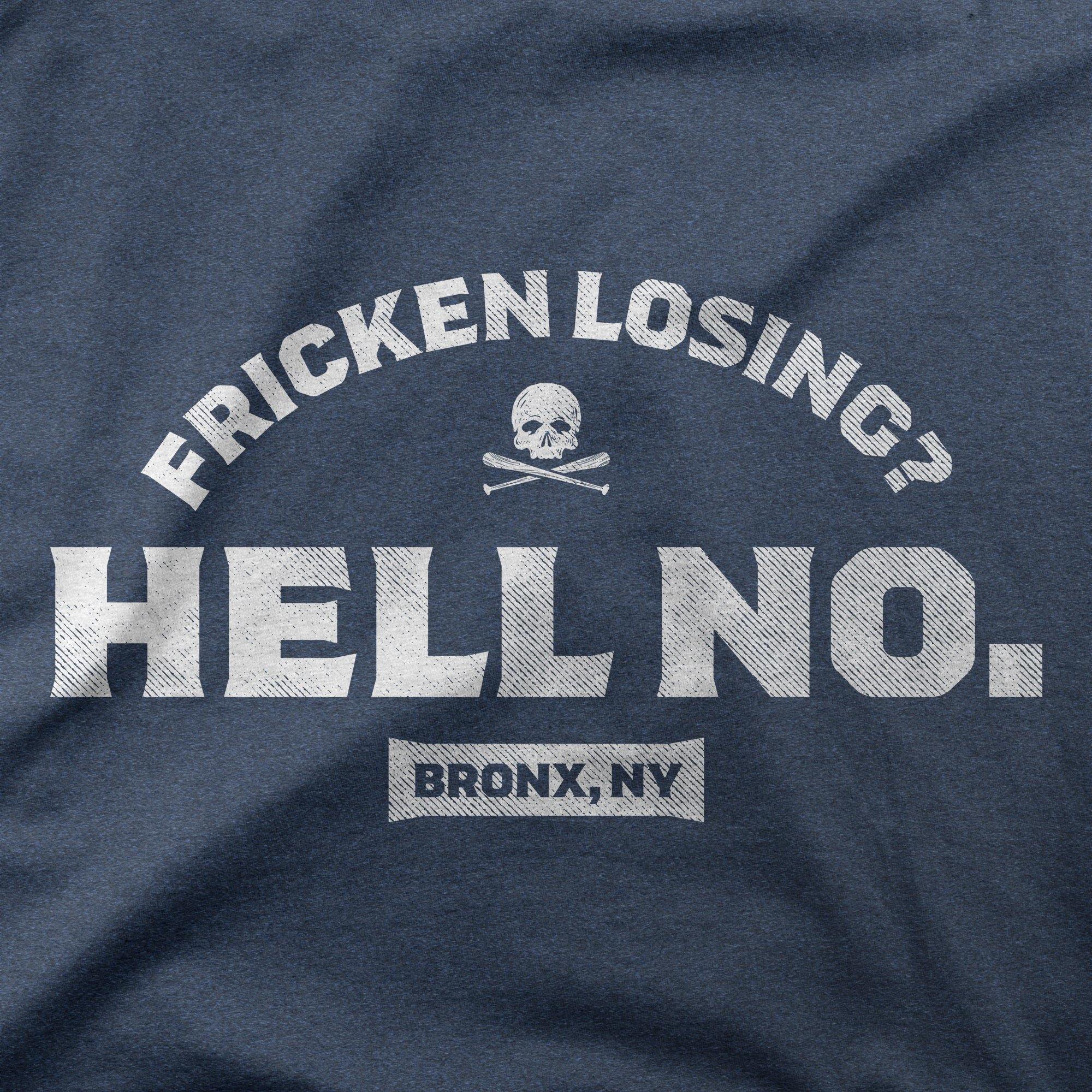 Fricken Losing? Hell No. | T-Shirt