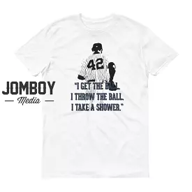 Get The Ball. Throw The Ball. Take A Shower. | T-Shirt