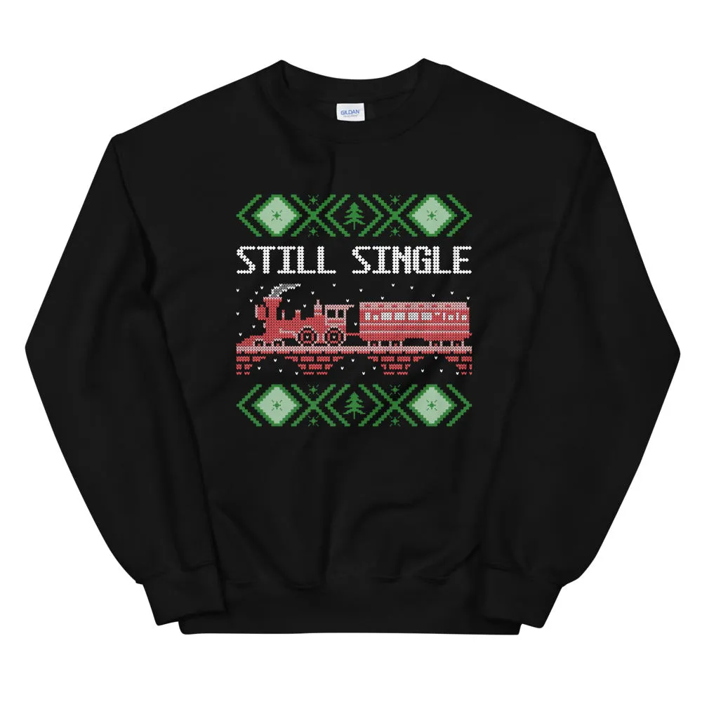 Still Single Ugly Christmas Sweatshirt