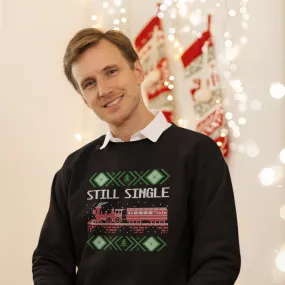 Still Single Ugly Christmas Sweatshirt