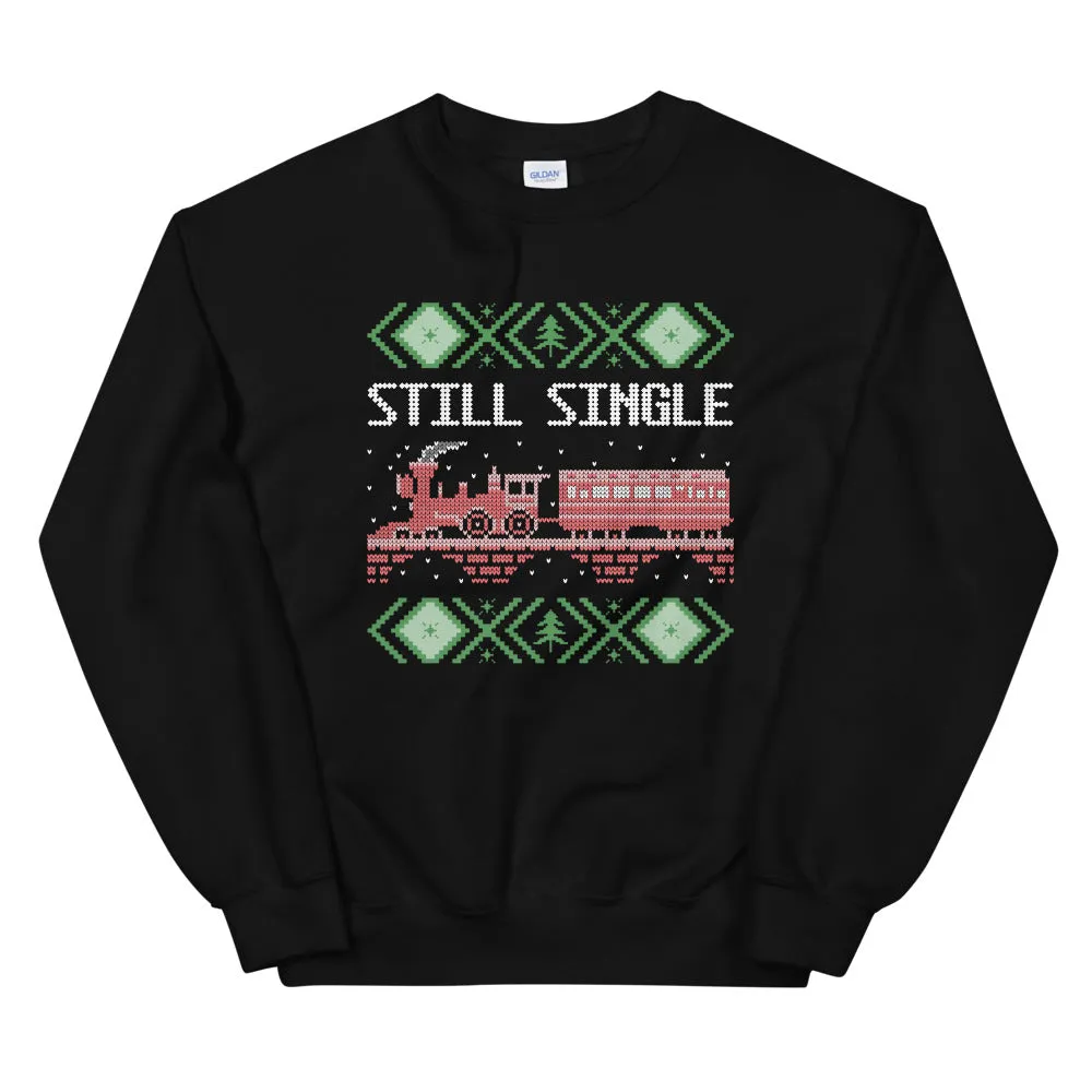 Still Single Ugly Christmas Sweatshirt